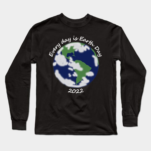 2022 Every Day is Planet Earth Day Long Sleeve T-Shirt by ellenhenryart